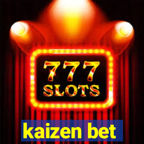 kaizen bet